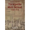 Türkiyede Milli İktisat 1908 - 1918
