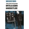 Türkiyenin Siyasi Hayatında Batılılaşma Hareketleri