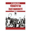 Türkiye’de İşçi Hareketi 1908-1984