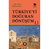 Türkiye’yi Doğuran Dönüşüm