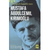 Türklüğe Adanmış Bir Ömür - Mustafa Abdülcemil Kırımoğlu