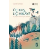 Üç Kuş, Üç Hikâye