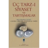 Üç Tarz-ı Siyaset ve Tartışmalar