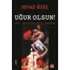 Uğur Olsun!  Bir Devrimcinin Öyküsü