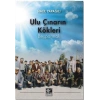 Ulu Çınarın Kökleri - Beşparmak