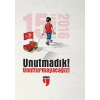 Unutmadık - Unutturmayacağız