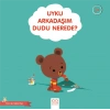 Uyku Arkadaşım Dudu Nerede?