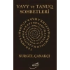 Vavy ve Tanuq Sohbetleri