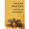 Vefa Bazen Unutmaktır