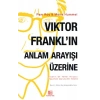 Viktor Franklın Anlam Arayışı Üzerine