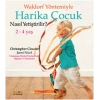 Waldorf Yöntemiyle Harika Çocuk Nasıl Yetiştirilir? (2-4 Yaş)