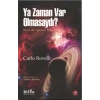 Ya Zaman Var Olmasaydı?