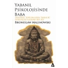 Yabanıl Psikolojisinde Baba - Anaerkil Toplumlardaki Babalık” Düşüncesi Üzerine Bir Tez