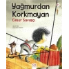 Yağmurdan Korkmayan Cesur Savaşçı