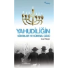 Yahudiliğin Kökenleri ve Küresel Gücü