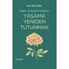Yaşama Yeniden Tutunmak