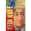 Yedi Kule: Genç Osman Neden Öldürüldü?