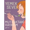 Yemeksever: Mutfaktaki Hayatım