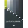 Yeni Gölgeler Dijital Evren Yapay Zeka Transhümanizm