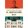 Yıldız’da Yalnız Bir Sultan II. Abdülhamid Han