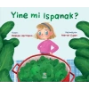 Yine mi Ispanak?