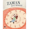 Zaman Neye Benzer?