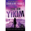Zor Bir Yıkım - Silahşor Rose Serisi İkinci Kitap