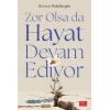 Zor Olsa Da Hayat Devam Ediyor