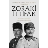 Zoraki İttifak & Birinci Dünya Savaşı’nda Türk-Alman Askerî Ortaklığı