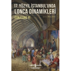 17. Yüzyıl İstanbul’unda Lonca Dinamikleri