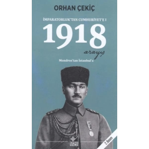 1918 Arayış - İmparatorluk’tan Cumhuriyet’e 1