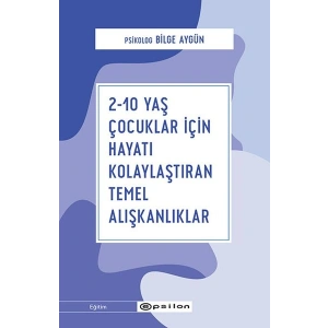 2-10 Yaş Çocuklar İçin Hayatı Kolaylaştıran Temel Alışkanlıklar