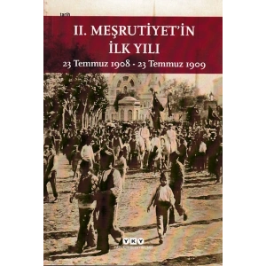 2. Meşrutiyetin İlk Yılı: 23 Temmuz 1908 - 23 Temmuz 1909