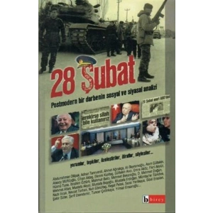 28 Şubat Postmodern Bir Darbenin Sosyal ve Siyasal Analizi
