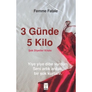 3 Günde 5 Kilo- Şok Diyetler Kitabı