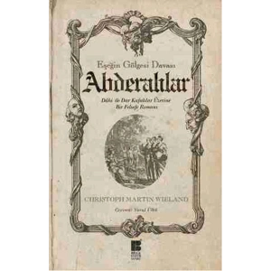 Abderalılar - Eşeğin Gölgesi Davası  Dahi ile Dar Kafalılar Üzerine Bir Felsefe Romanı