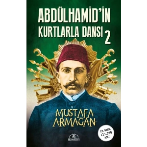 Abdülhamid’in Kurtlarla Dansı-2