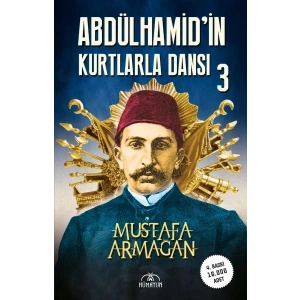 Abdülhamid’in Kurtlarla Dansı-3