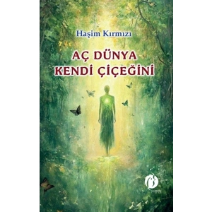 Aç Dünya Kendi Çiçeğini
