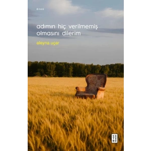 Adımın Hiç Verilmemiş Olmasını Dilerim