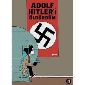 Adolf Hitler’i Öldürdüm