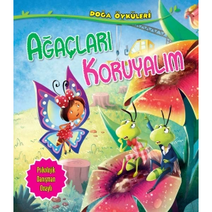 Ağaçları Koruyalım - Doğa Öyküleri