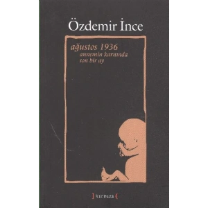 Ağustos 1936 Annemin Karnında Son Bir Ay