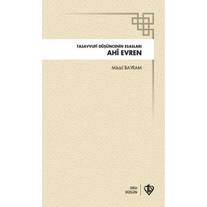 Ahi Evren Tasavvufi Düşüncenin Esasları