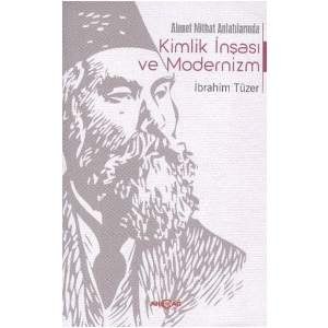 Ahmet Mithat Anlatılarında Kimlik İnşası ve Modernizm