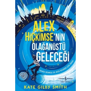 Alex Hiçkimse’nin Olağanüstü Geleceği