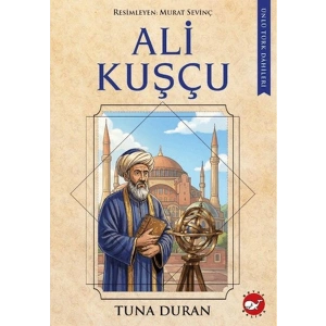 Ali Kuşçu - Ünlü Türk Dâhileri