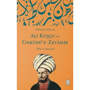 Ali Kuşçu ve Unkudü’z-Zevahir - Dil ile Anlam