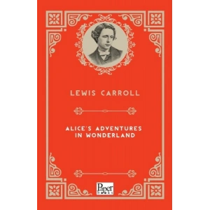 Alice’s Adventures in Wonderland (İngilizce Kitap)