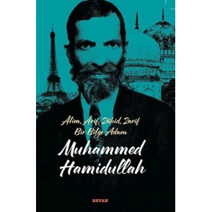 Alim, Arif, Zahid, Zarif Bir Bilge Adam Muhammed Hamidullah